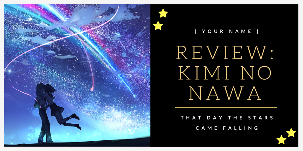 November 2016 Update: I Watched Kimi no Na Wa Twice in Three Days –